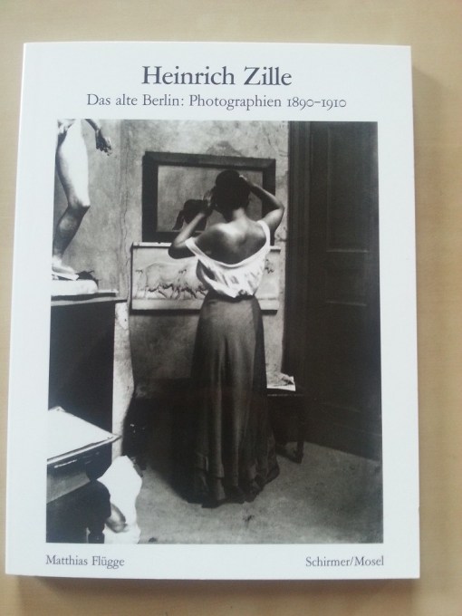 Heinrich Zille Photographien Berlin 1890-1910